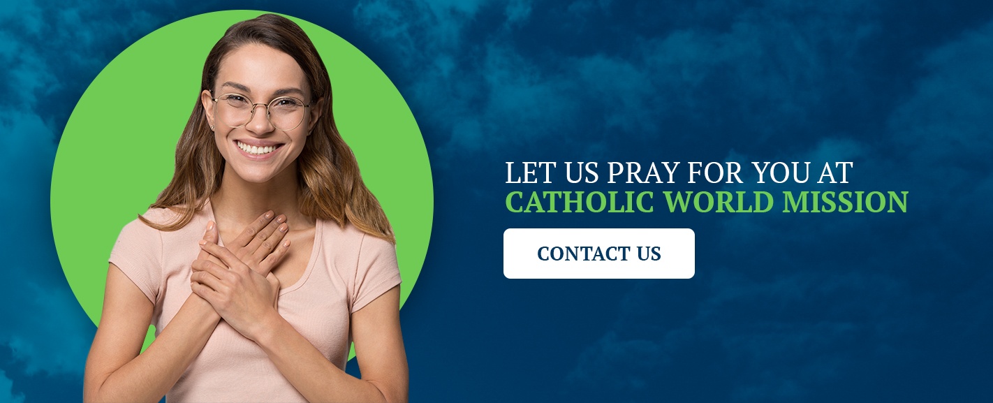 Let Us Pray for You at Catholic World Mission