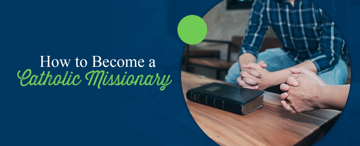 How to Become a Catholic Missionary