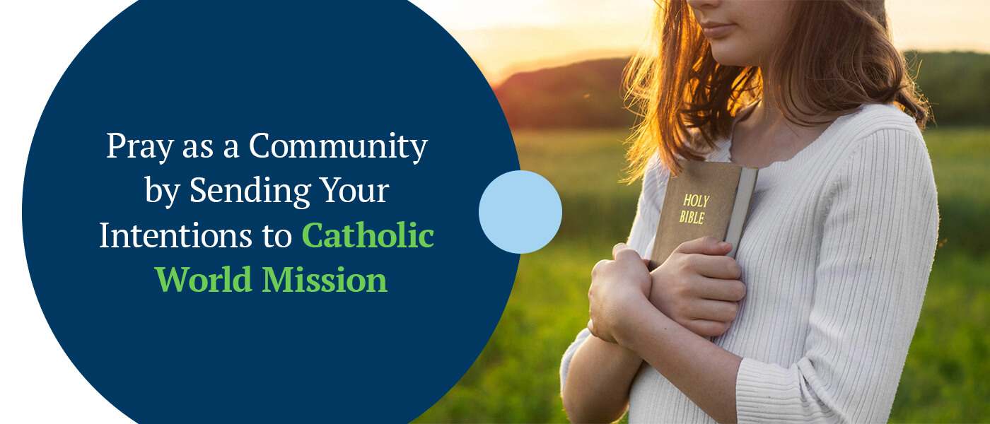 Pray as a community with catholic world mission