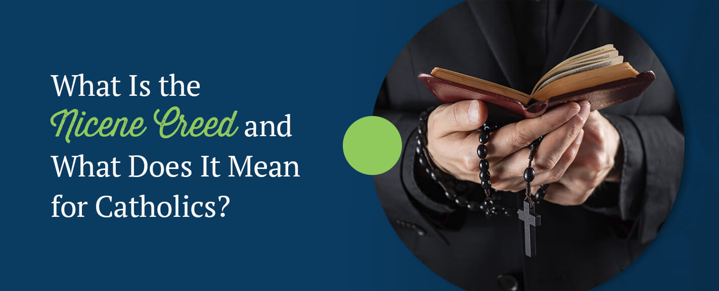 What Is the Nicene Creed and What Does It Mean for Catholics?