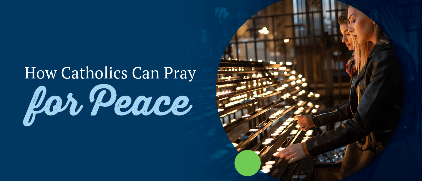 How Catholics Can Pray for Peace