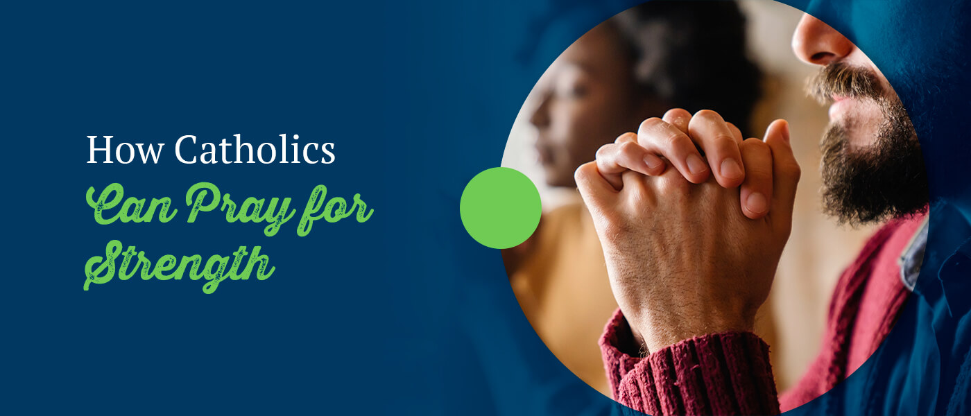 How Catholics Can Pray for Strength