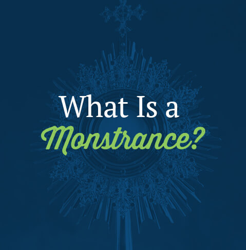 What Is a Monstrance?
