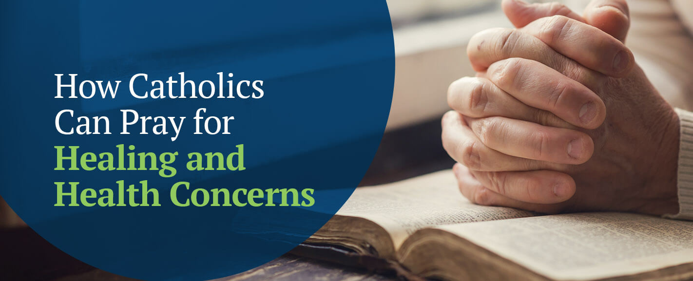 How Catholics Can Pray for Healing and Health Concerns